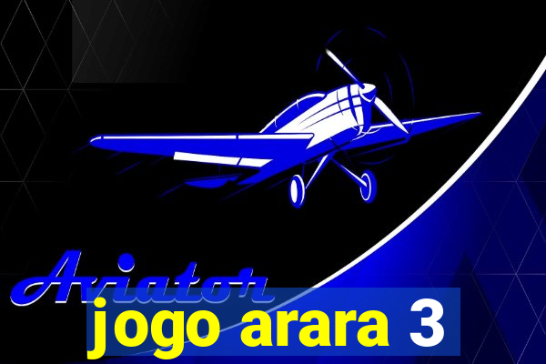 jogo arara 3